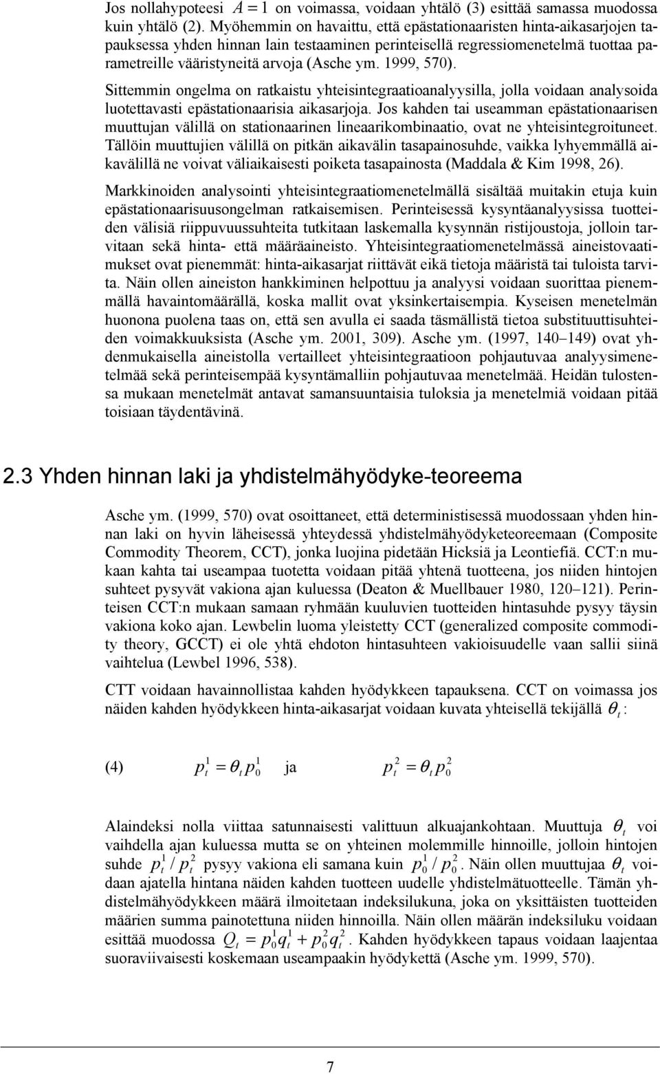 Siemmin ongelma on rakaisu yheisinegraaioanalyysilla, jolla voidaan analysoida luoeavasi epäsaionaarisia aikasarjoja.