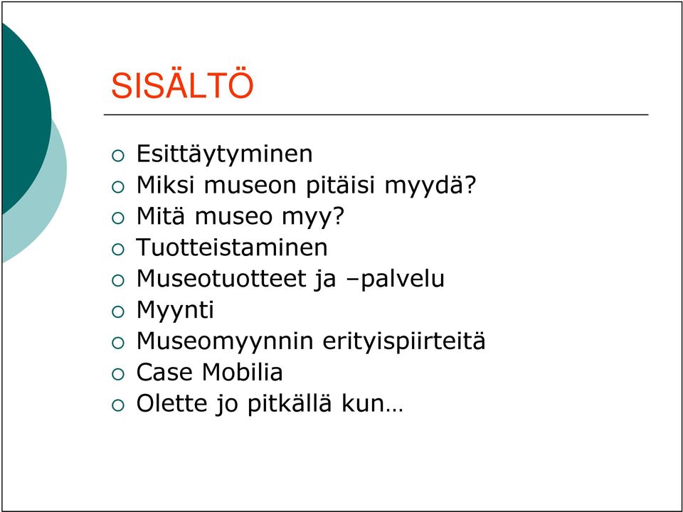 Tuotteistaminen Museotuotteet ja palvelu