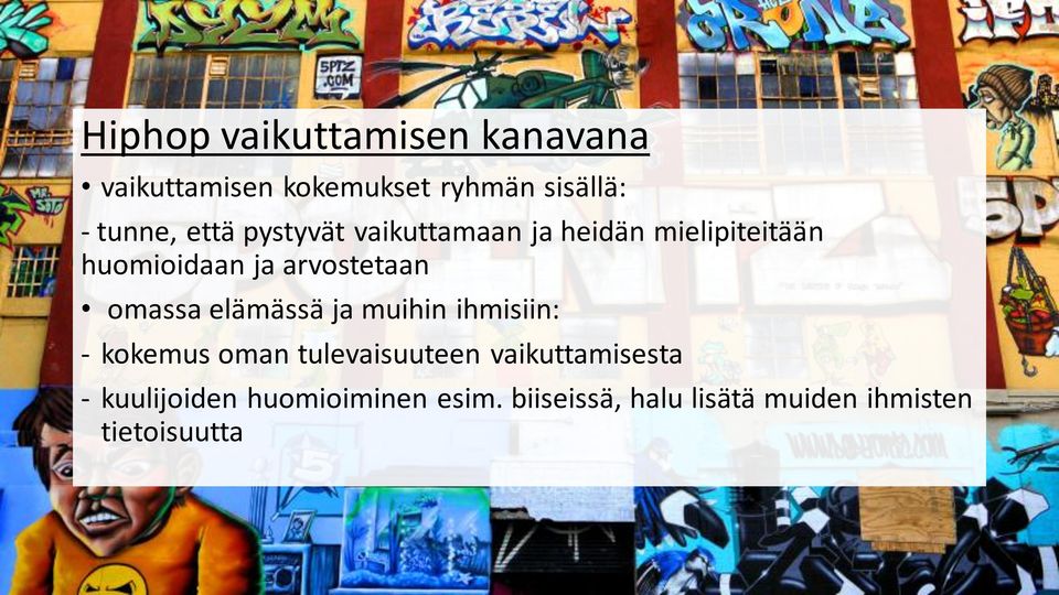 omassa elämässä ja muihin ihmisiin: - kokemus oman tulevaisuuteen vaikuttamisesta