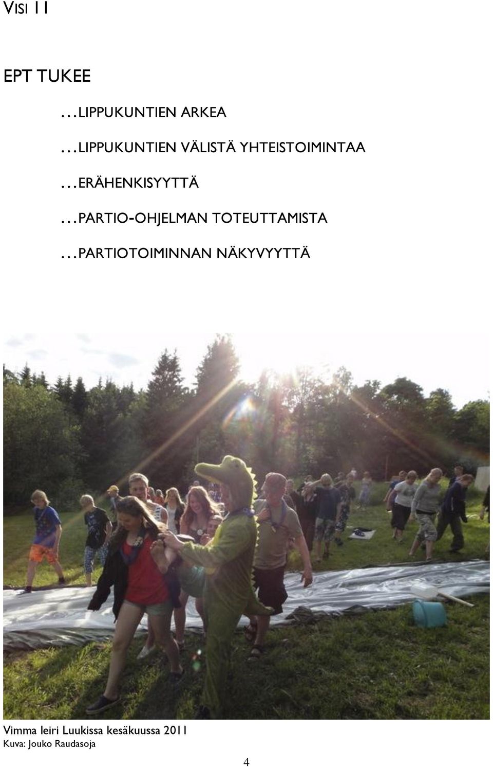 PARTIO-OHJELMAN TOTEUTTAMISTA PARTIOTOIMINNAN