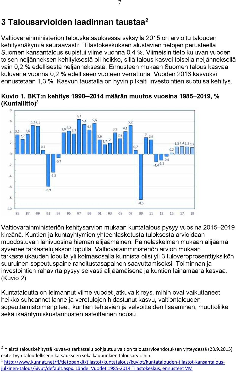 Viimeisin tieto kuluvan vuoden toisen neljänneksen kehityksestä oli heikko, sillä talous kasvoi toisella neljänneksellä vain 0,2 % edellisestä neljänneksestä.