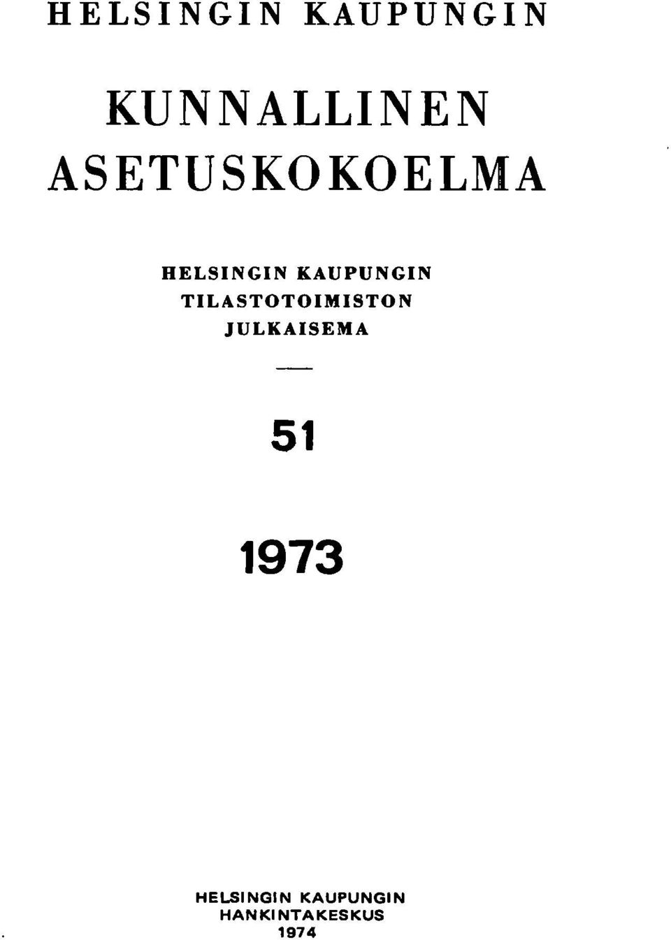 TILASTOTOIMISTON JULKAISEMA 51 1973