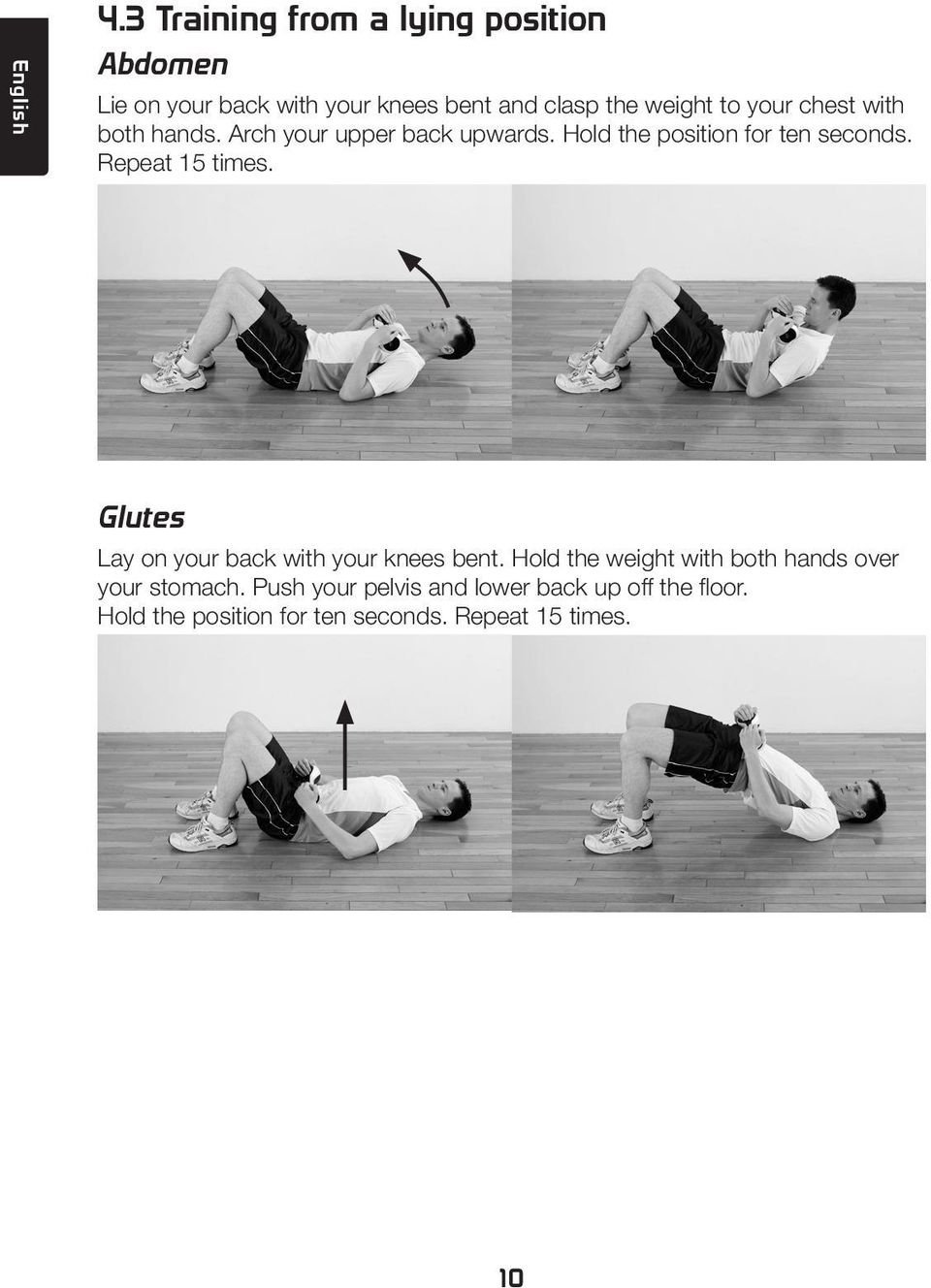 your chest with both hands. Arch your upper back upwards. Hold the position for ten seconds.