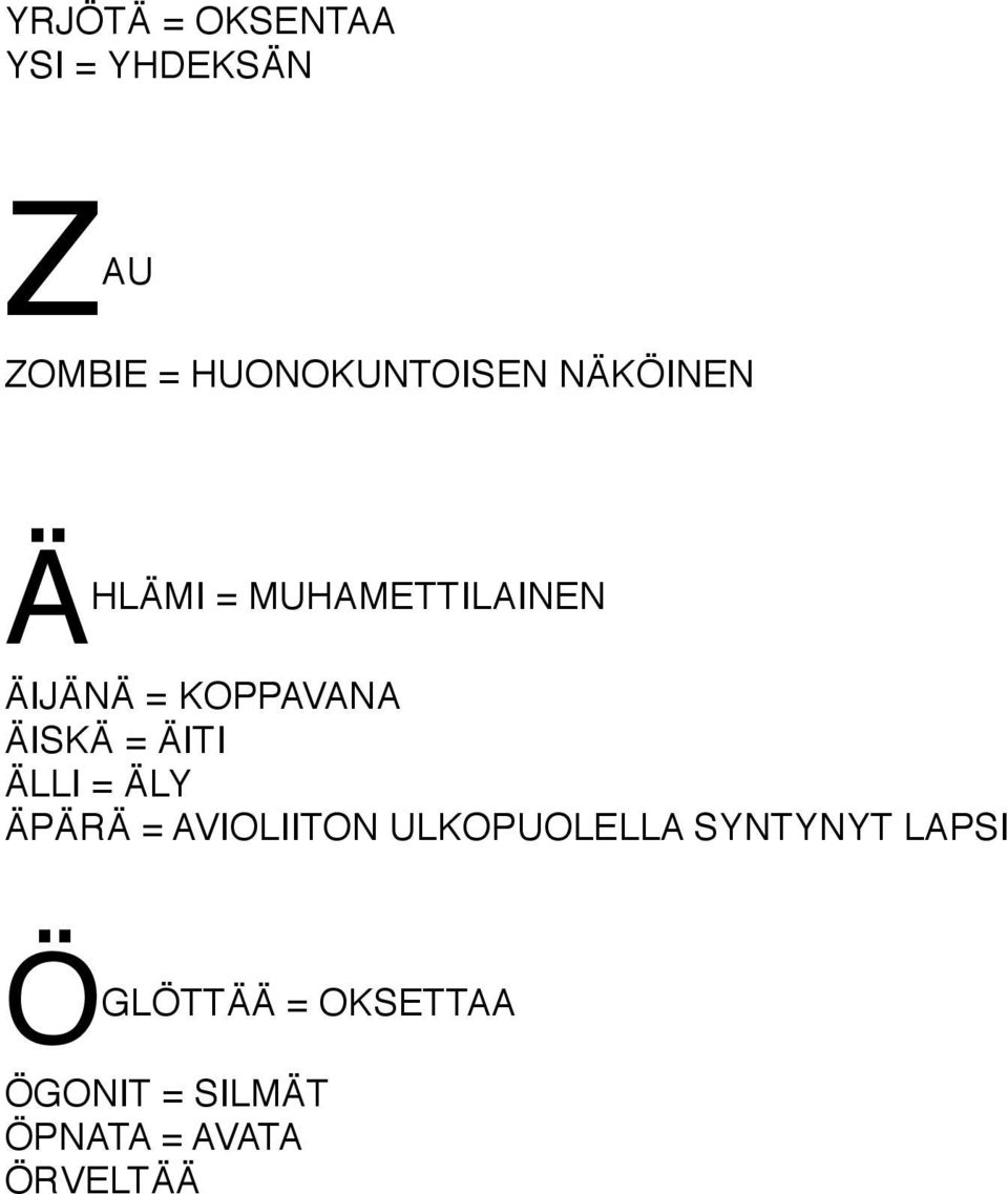 ÄITI ÄLLI = ÄLY ÄPÄRÄ = AVIOLIITON ULKOPUOLELLA SYNTYNYT