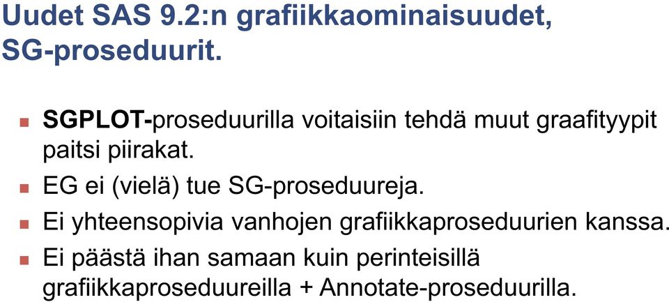 EG ei (vielä) tue SG-proseduureja.