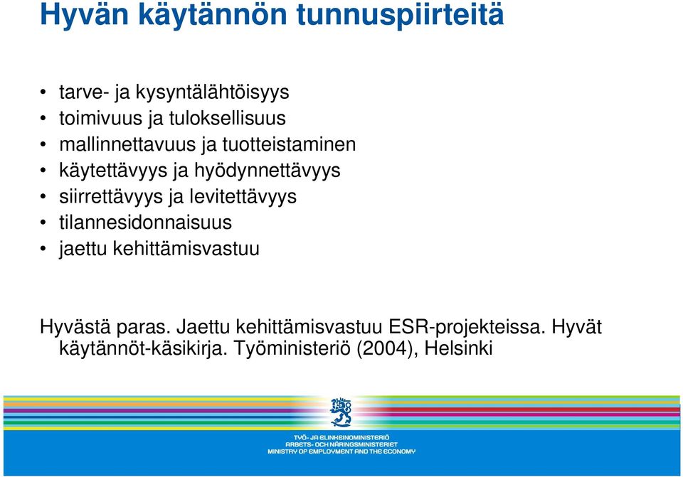 siirrettävyys ja levitettävyys tilannesidonnaisuus jaettu kehittämisvastuu Hyvästä