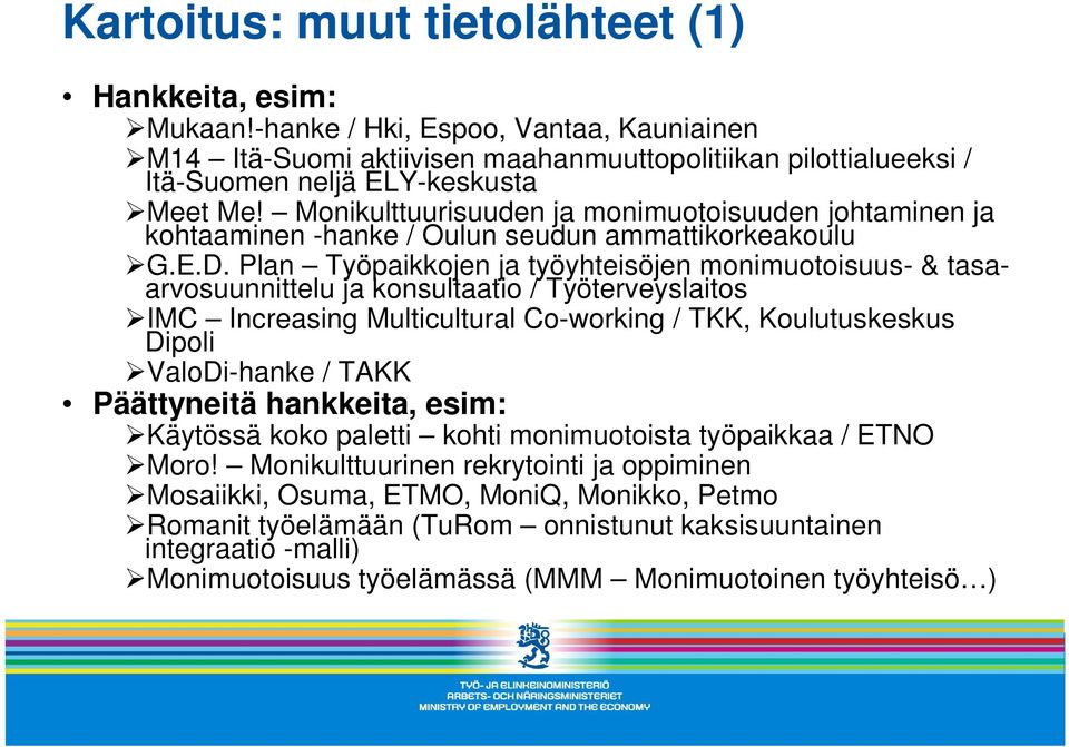 Monikulttuurisuuden ja monimuotoisuuden johtaminen ja kohtaaminen -hanke / Oulun seudun ammattikorkeakoulu G.E.D.