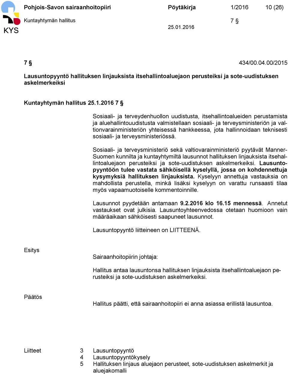 Lausuntopyyntö hallituksen linjauksista itsehallintoaluejaon perusteiksi ja sote-uudistuksen askelmerkeiksi Kuntayhtymän hallitus 25.1.