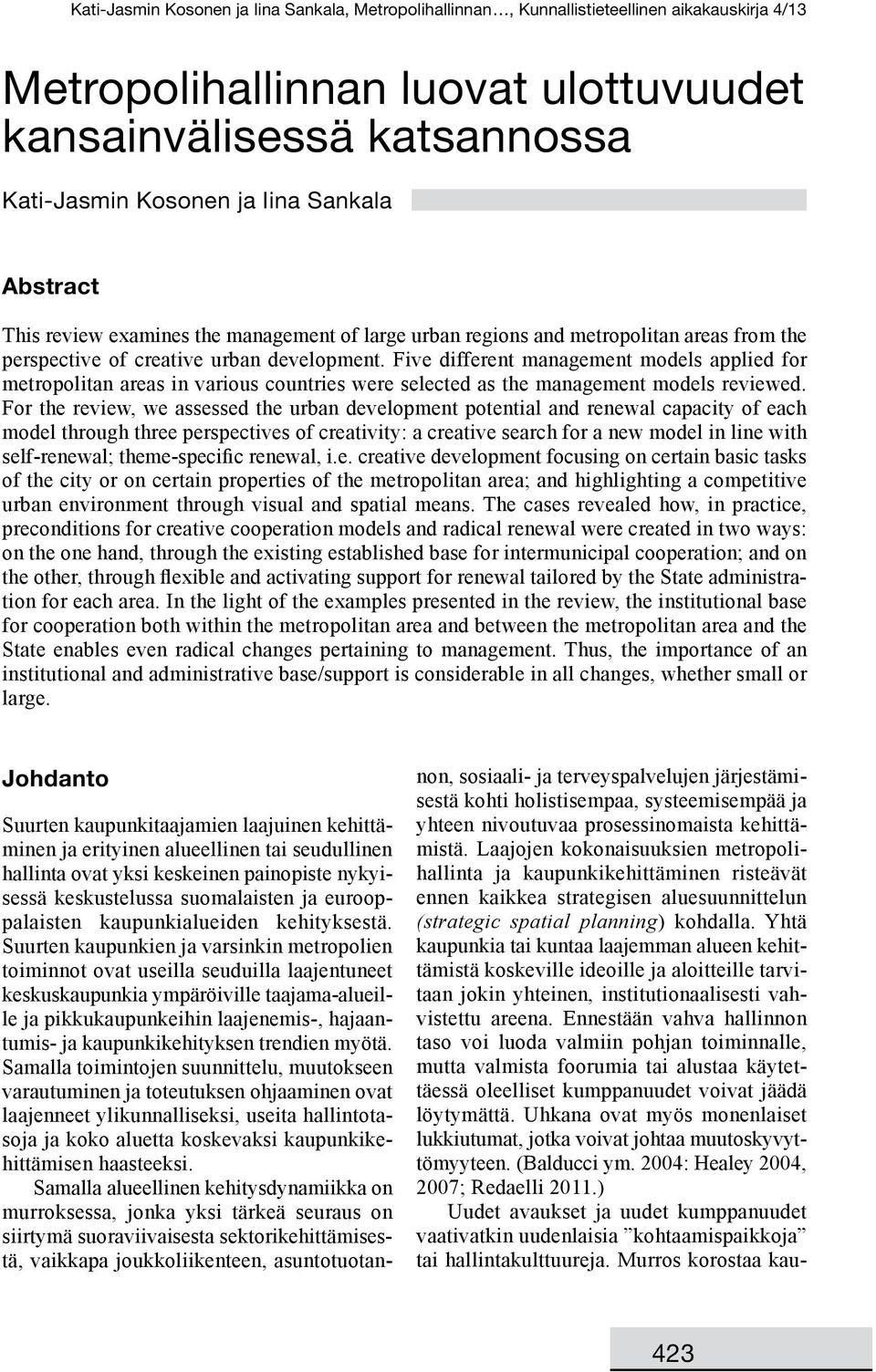 For the review, we assessed the urban development potential and renewal capacity of each model through three perspectives of creativity: a creative search for a new model in line with self-renewal;