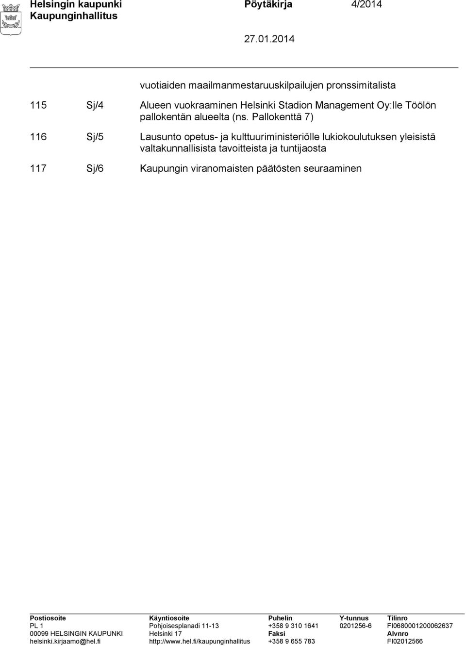 Pallokenttä 7) 116 Sj/5 Lausunto opetus- ja kulttuuriministeriölle lukiokoulutuksen yleisistä