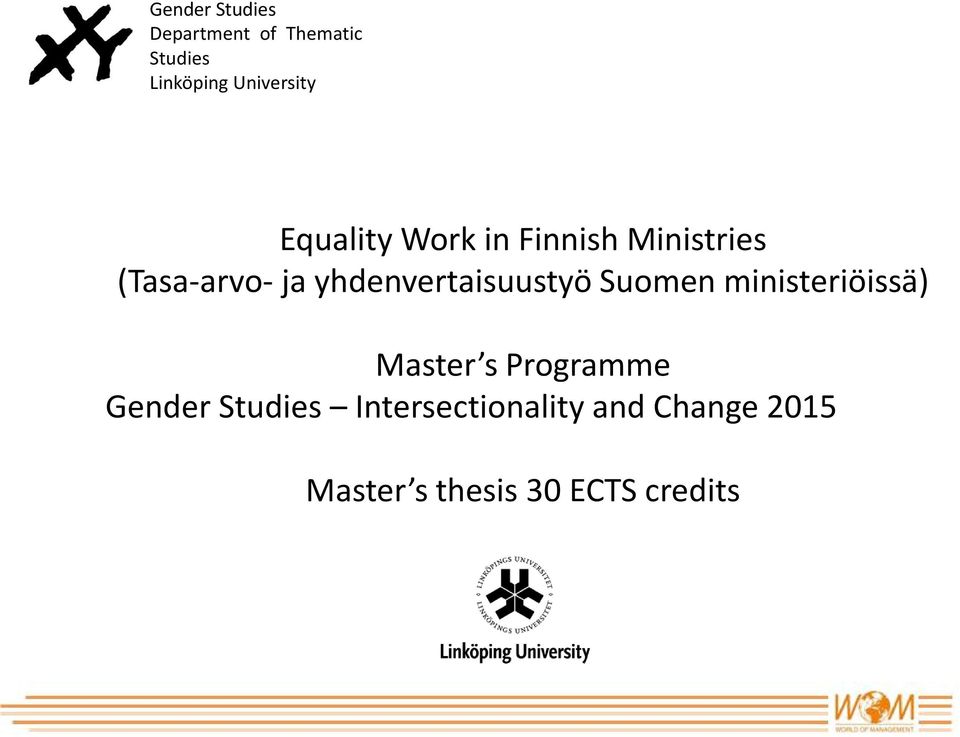 yhdenvertaisuustyö Suomen ministeriöissä) Master s Programme