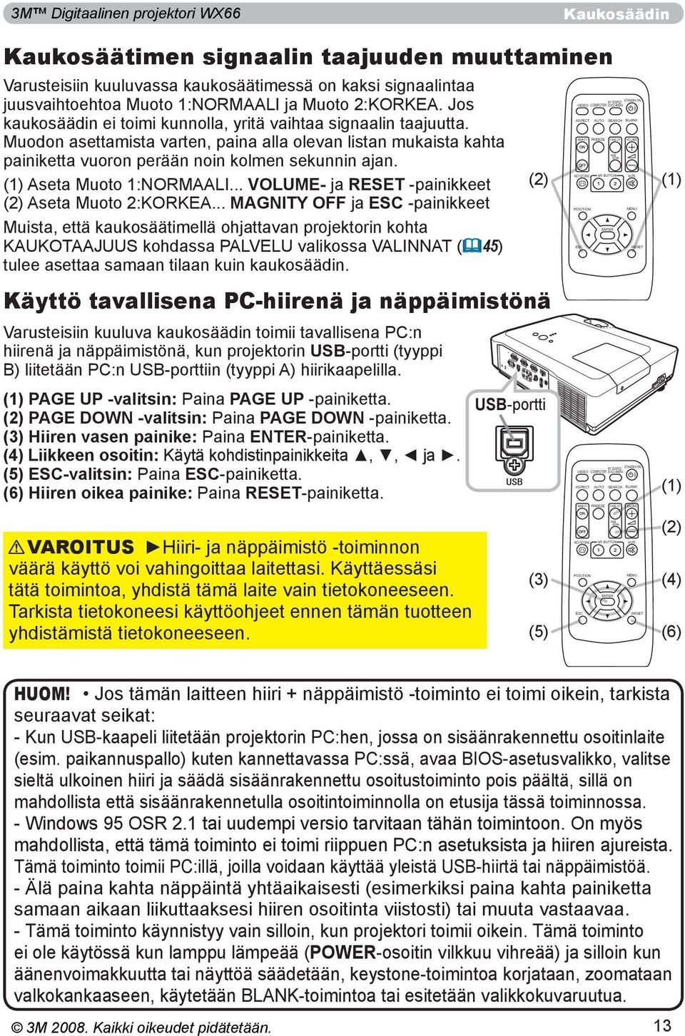 (1) Aseta Muoto 1:NORMAALI... VOLUME- ja RESET -painikkeet (2) Aseta Muoto 2:KORKEA.