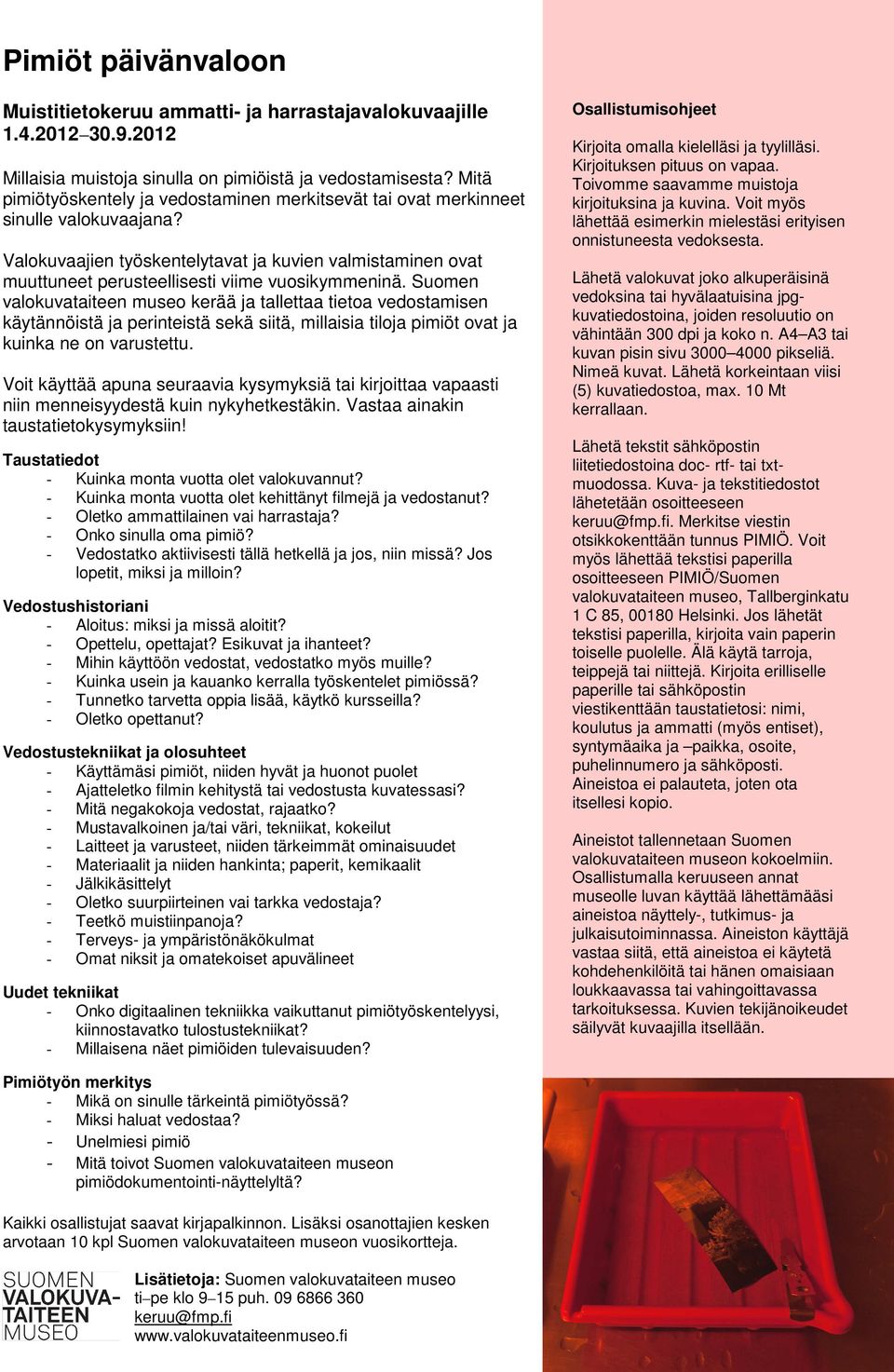 Valokuvaajien työskentelytavat ja kuvien valmistaminen ovat muuttuneet perusteellisesti viime vuosikymmeninä.