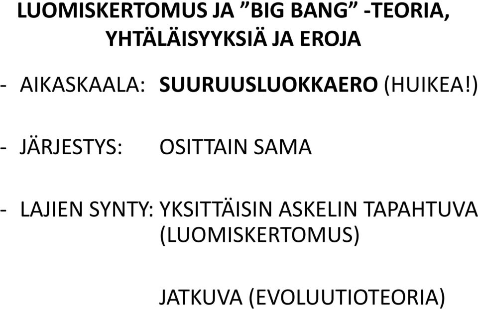 ) - JÄRJESTYS: OSITTAIN SAMA - LAJIEN SYNTY: