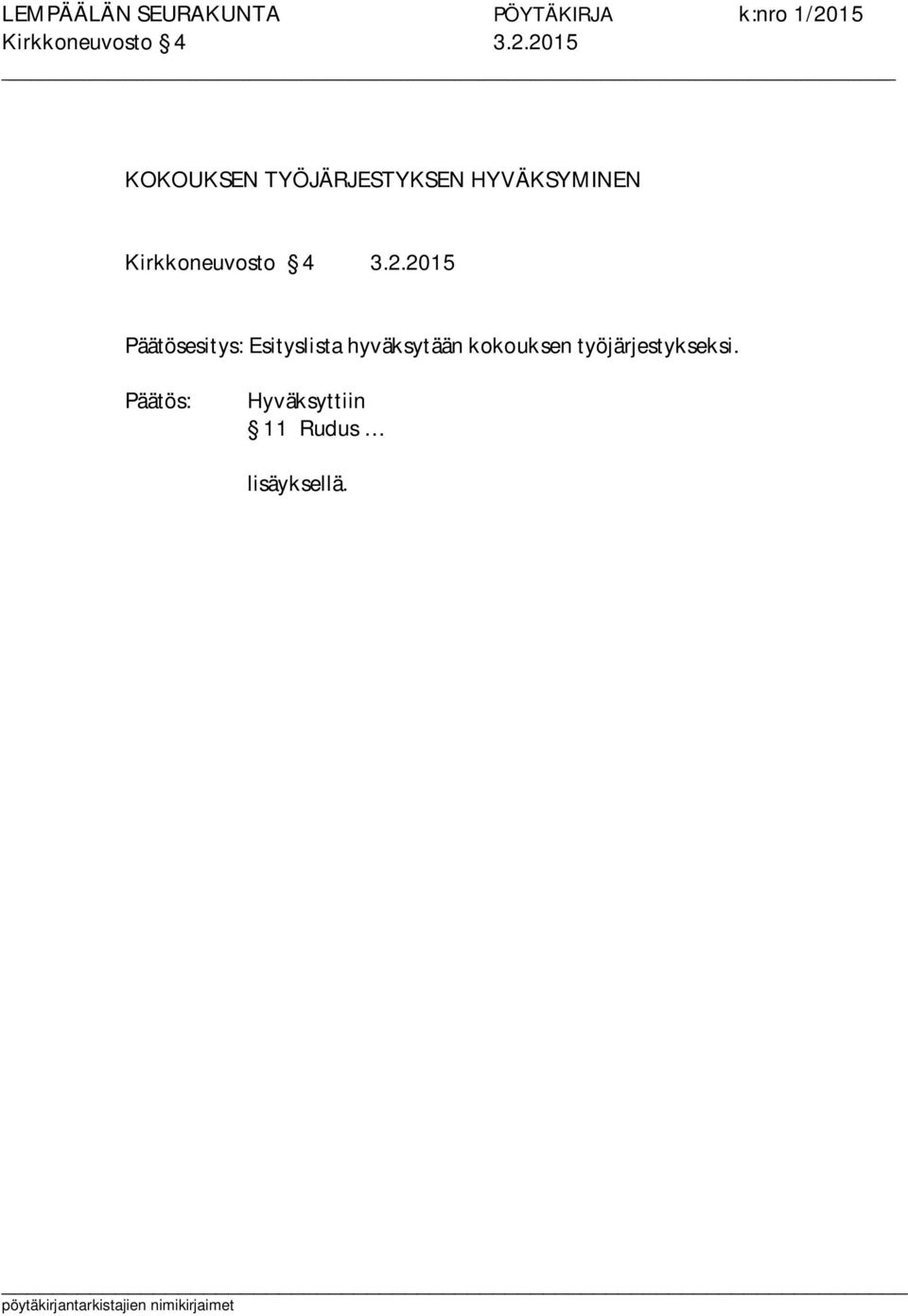 Päätösesitys: Esityslista hyväksytään kokouksen