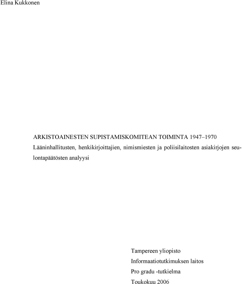 poliisilaitosten asiakirjojen seulontapäätösten analyysi Tampereen