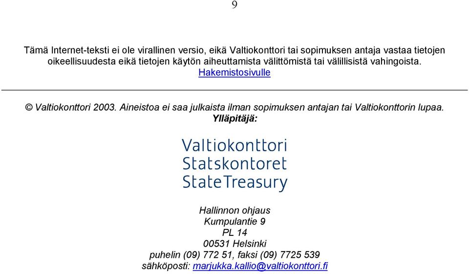 Hakemistosivulle Valtiokonttori 2003. Aineistoa ei saa julkaista ilman sopimuksen antajan tai Valtiokonttorin lupaa.