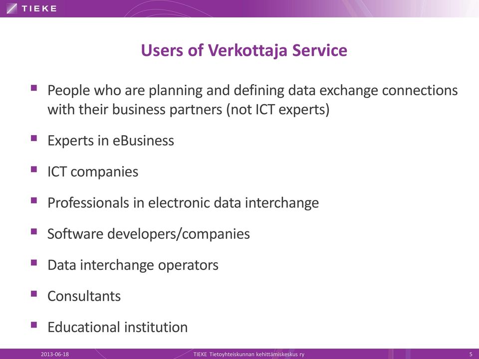 Professionals in electronic data interchange Software developers/companies Data interchange