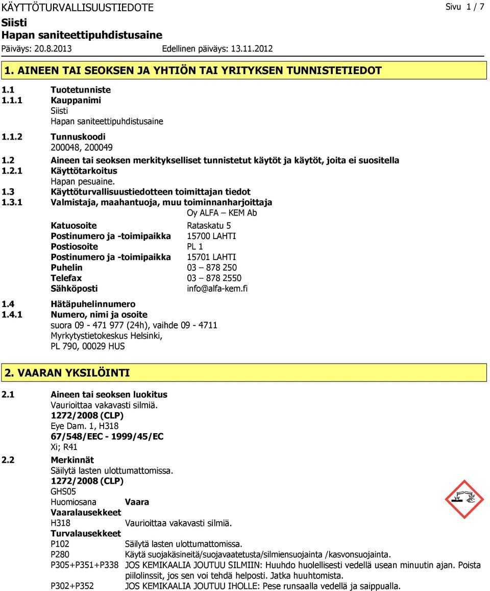 Käyttöturvallisuustiedotteen toimittajan tiedot 1.3.