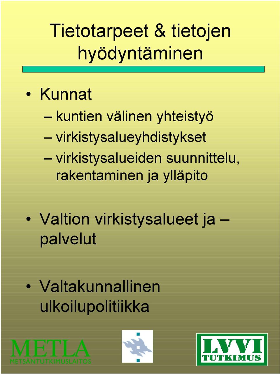 virkistysalueiden suunnittelu, rakentaminen ja ylläpito