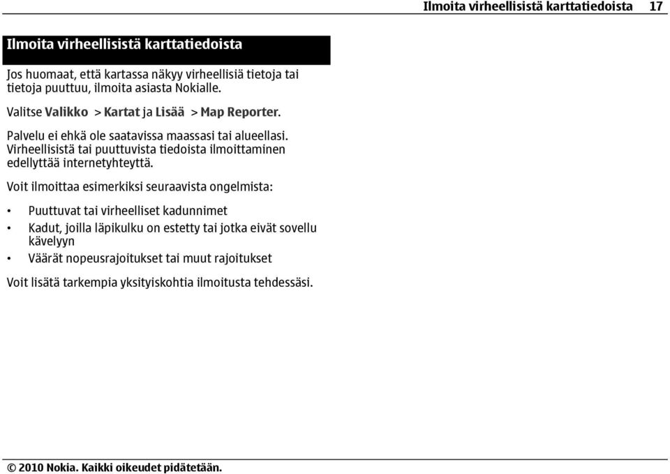 Virheellisistä tai puuttuvista tiedoista ilmoittaminen edellyttää internetyhteyttä.