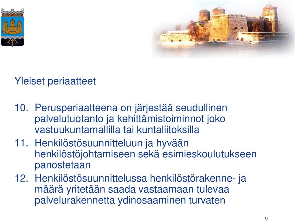 vastuukuntamallilla tai kuntaliitoksilla 11.