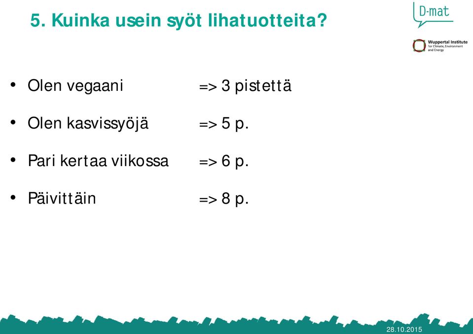 kasvissyöjä => 5 p.