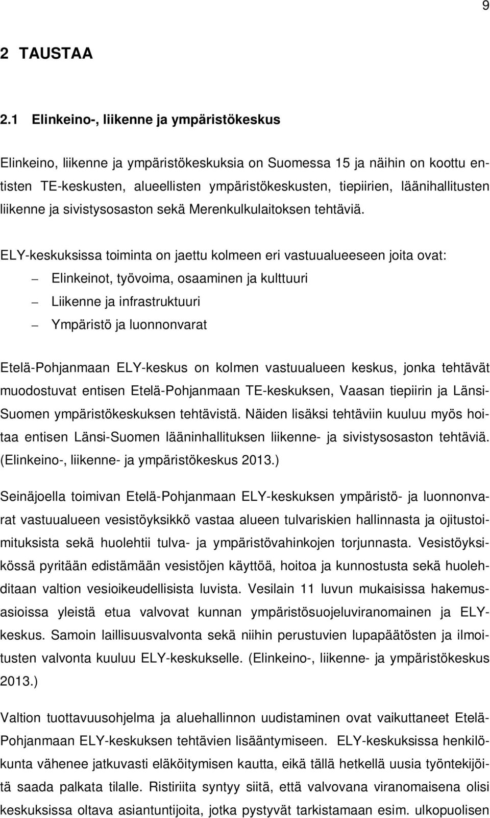 läänihallitusten liikenne ja sivistysosaston sekä Merenkulkulaitoksen tehtäviä.