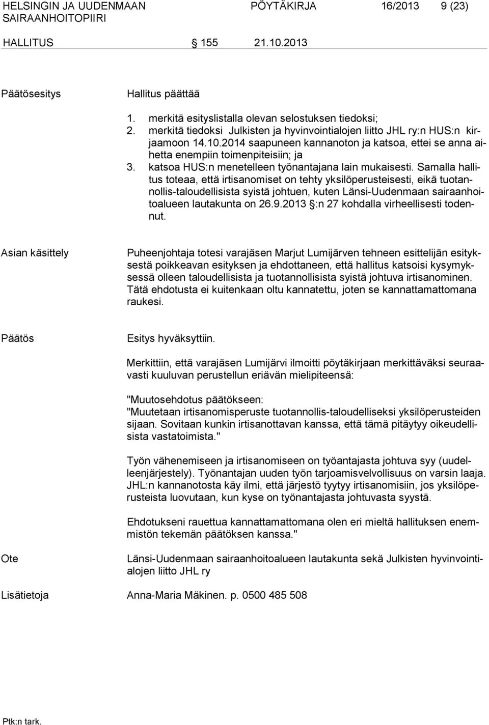 katsoa HUS:n menetelleen työnantajana lain mukaisesti.