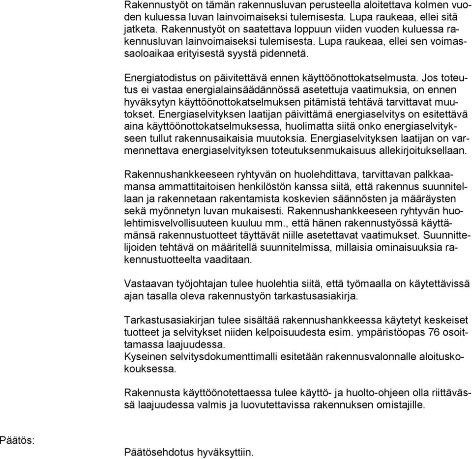 Energiatodistus on päivitettävä ennen käyttöönottokatselmusta.