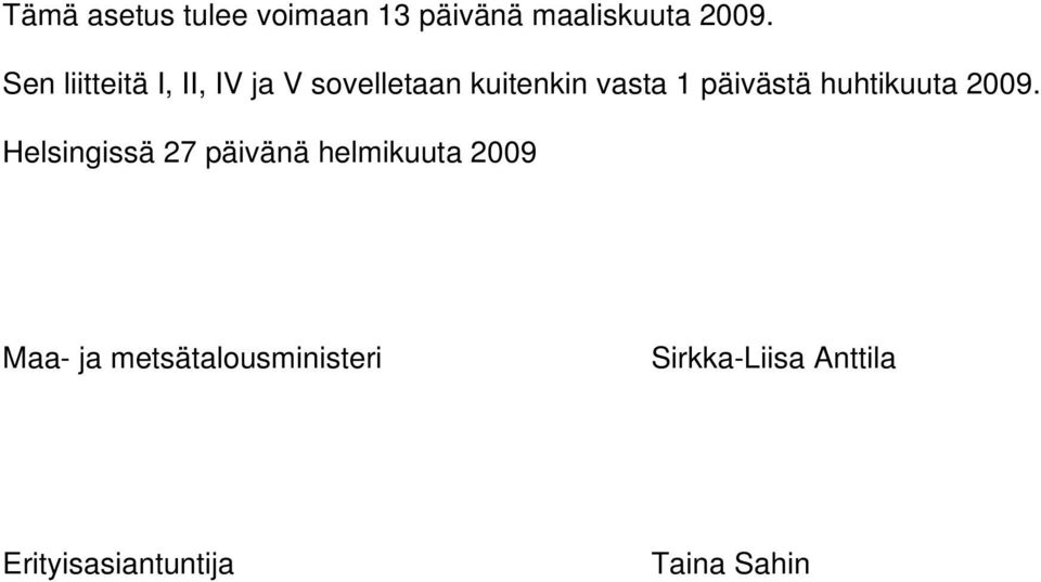 päivästä huhtikuuta 2009.