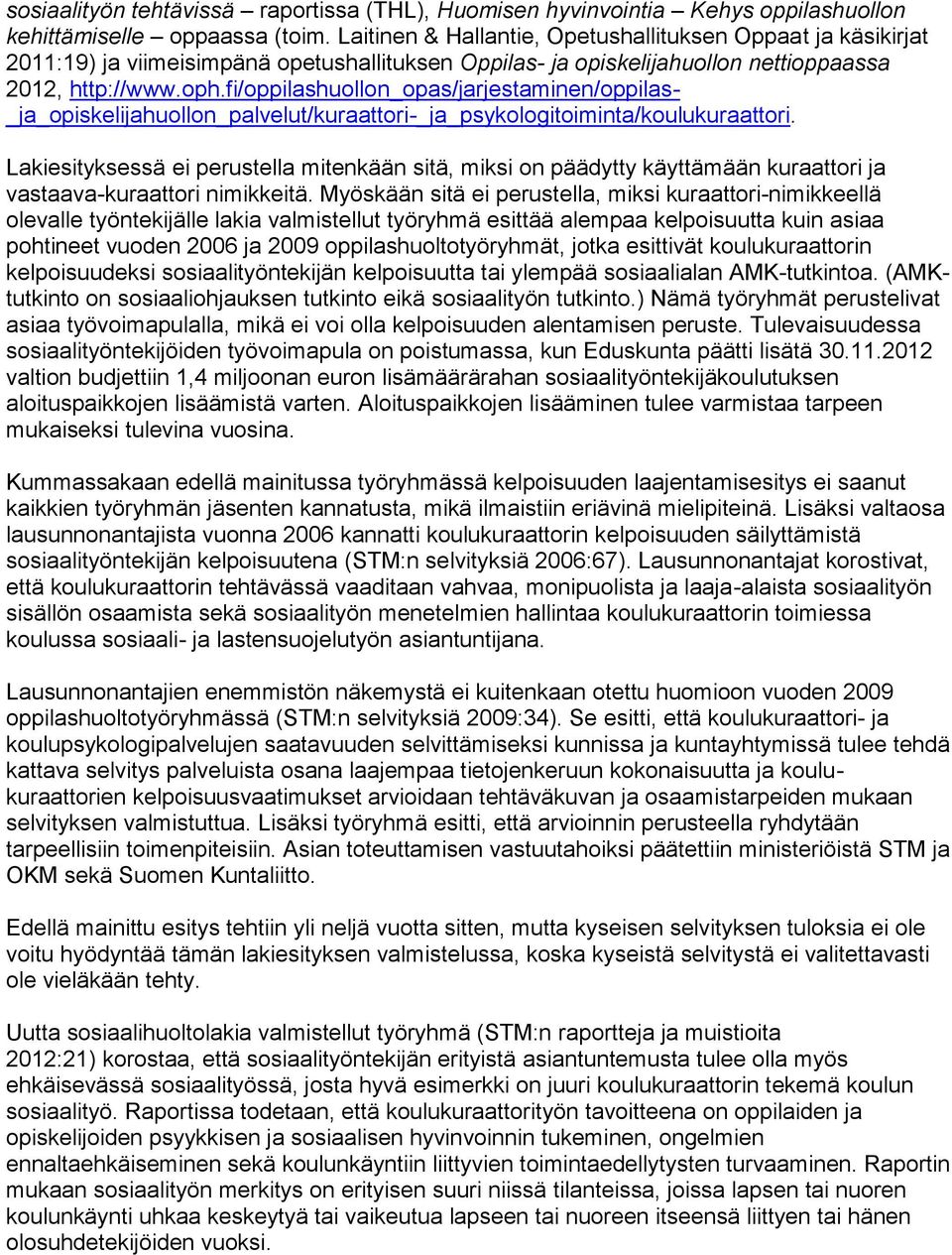 fi/oppilashuollon_opas/jarjestaminen/oppilas- _ja_opiskelijahuollon_palvelut/kuraattori-_ja_psykologitoiminta/koulukuraattori.