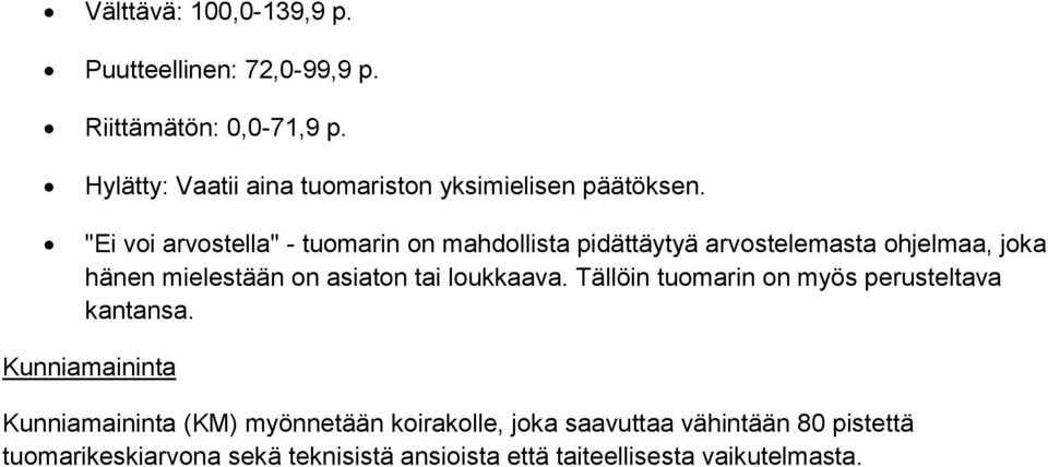 "Ei voi arvostella" - tuomarin on mahdollista pidättäytyä arvostelemasta ohjelmaa, joka hänen mielestään on asiaton tai