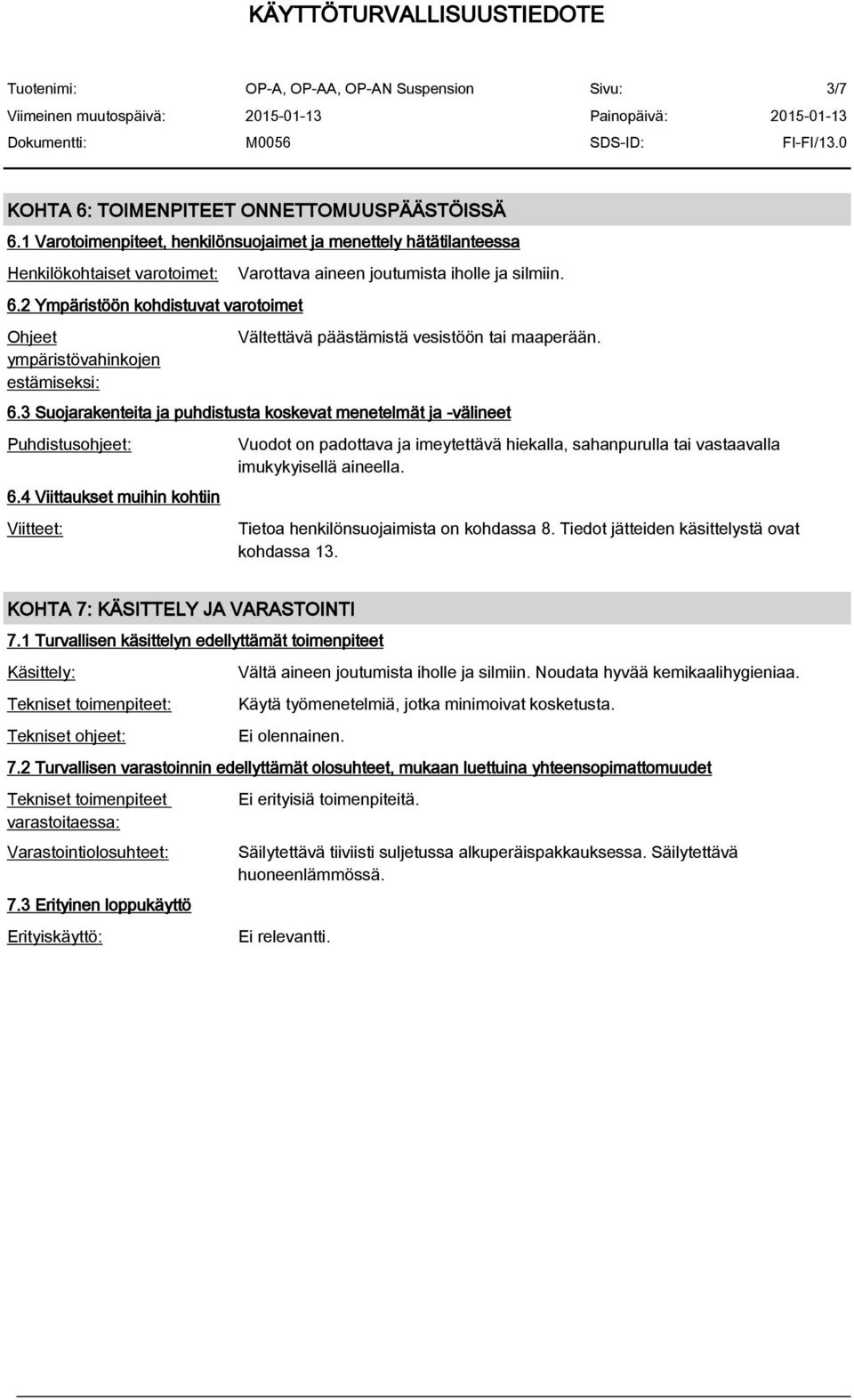 3 Suojarakenteita ja puhdistusta koskevat menetelmät ja -välineet Puhdistusohjeet: 6.