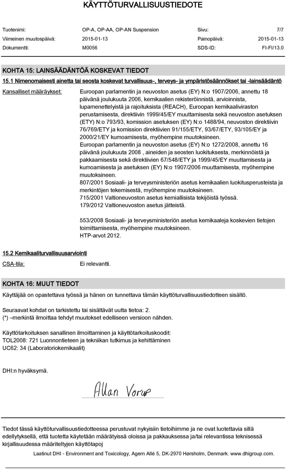 annettu 18 päivänä joulukuuta 2006, kemikaalien rekisteröinnistä, arvioinnista, lupamenettelyistä ja rajoituksista (REACH), Euroopan kemikaaliviraston perustamisesta, direktiivin 1999/45/EY