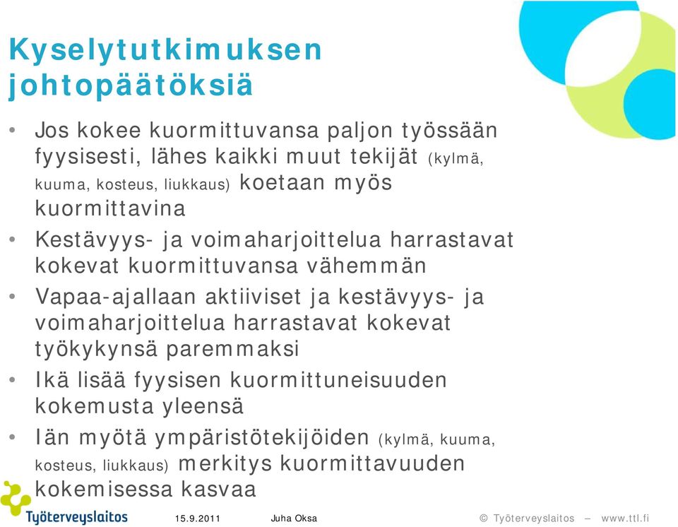 Vapaa-ajallaan aktiiviset ja kestävyys- ja voimaharjoittelua harrastavat kokevat työkykynsä paremmaksi Ikä lisää fyysisen