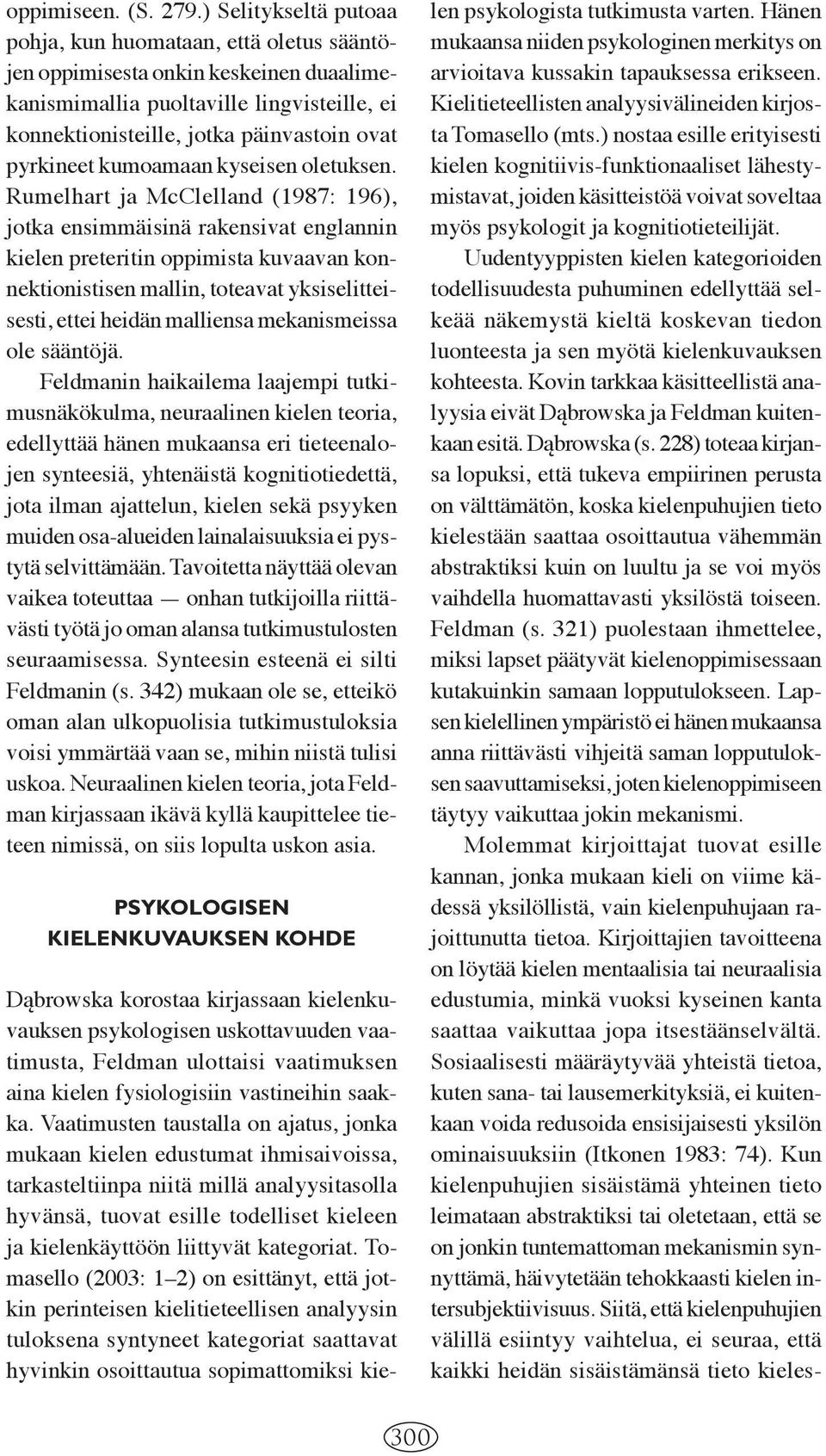 kumoamaan kyseisen oletuksen.