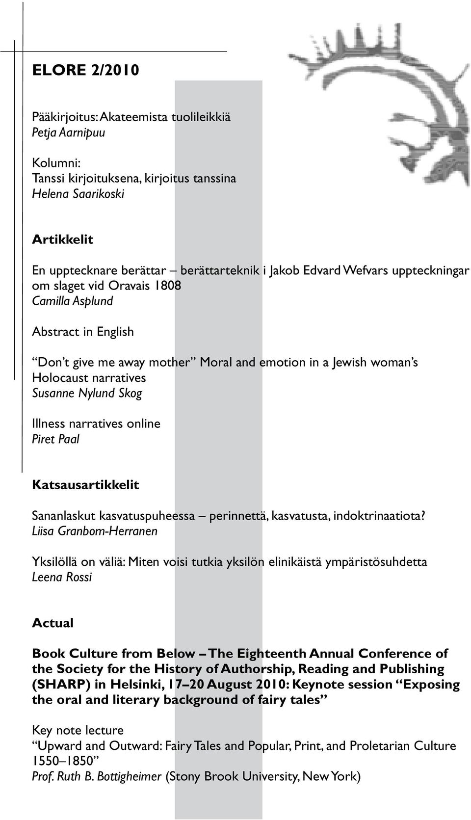 narratives online Piret Paal Katsausartikkelit Sananlaskut kasvatuspuheessa perinnettä, kasvatusta, indoktrinaatiota?