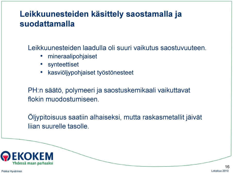 mineraalipohjaiset synteettiset kasviöljypohjaiset työstönesteet PH:n säätö, polymeeri