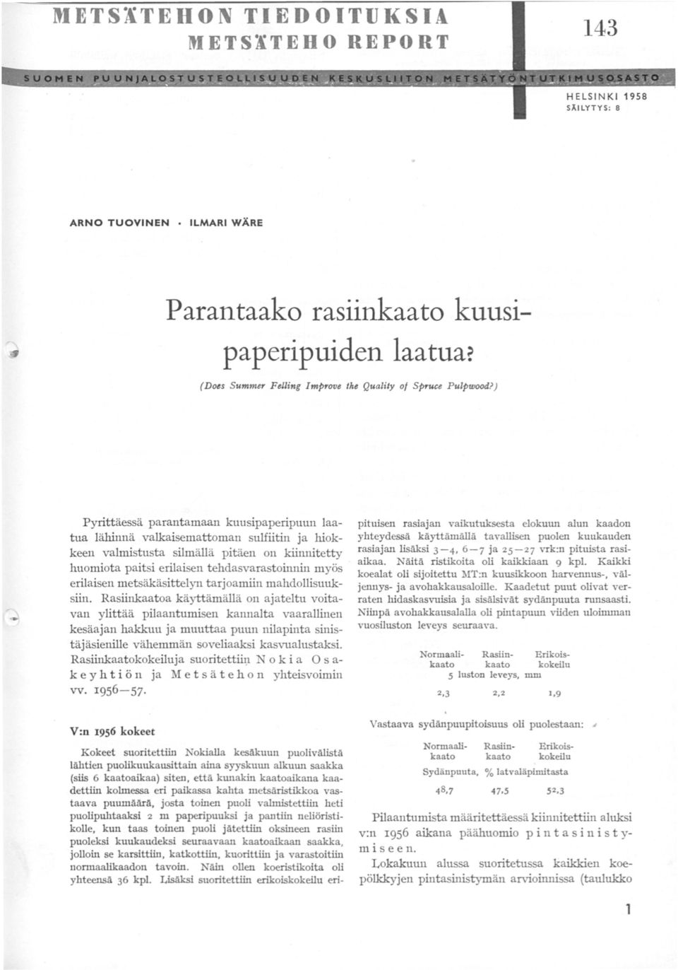 kaisemaoman sulfiiin ja hiokkeen valmisusa silmällä piäen on kiinniey huomioa paisi erilaisen ehdasvarasoinnin myös erilaisen mesäkäsielyn arjoamiin mahdollisuuksiin.