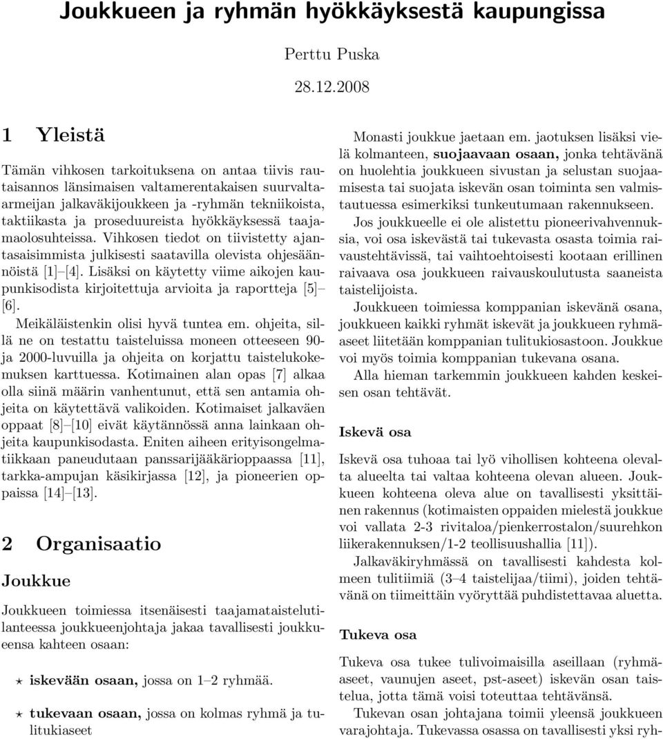 hyökkäyksessä taajamaolosuhteissa. Vihkosen tiedot on tiivistetty ajantasaisimmista julkisesti saatavilla olevista ohjesäännöistä [1] [4].