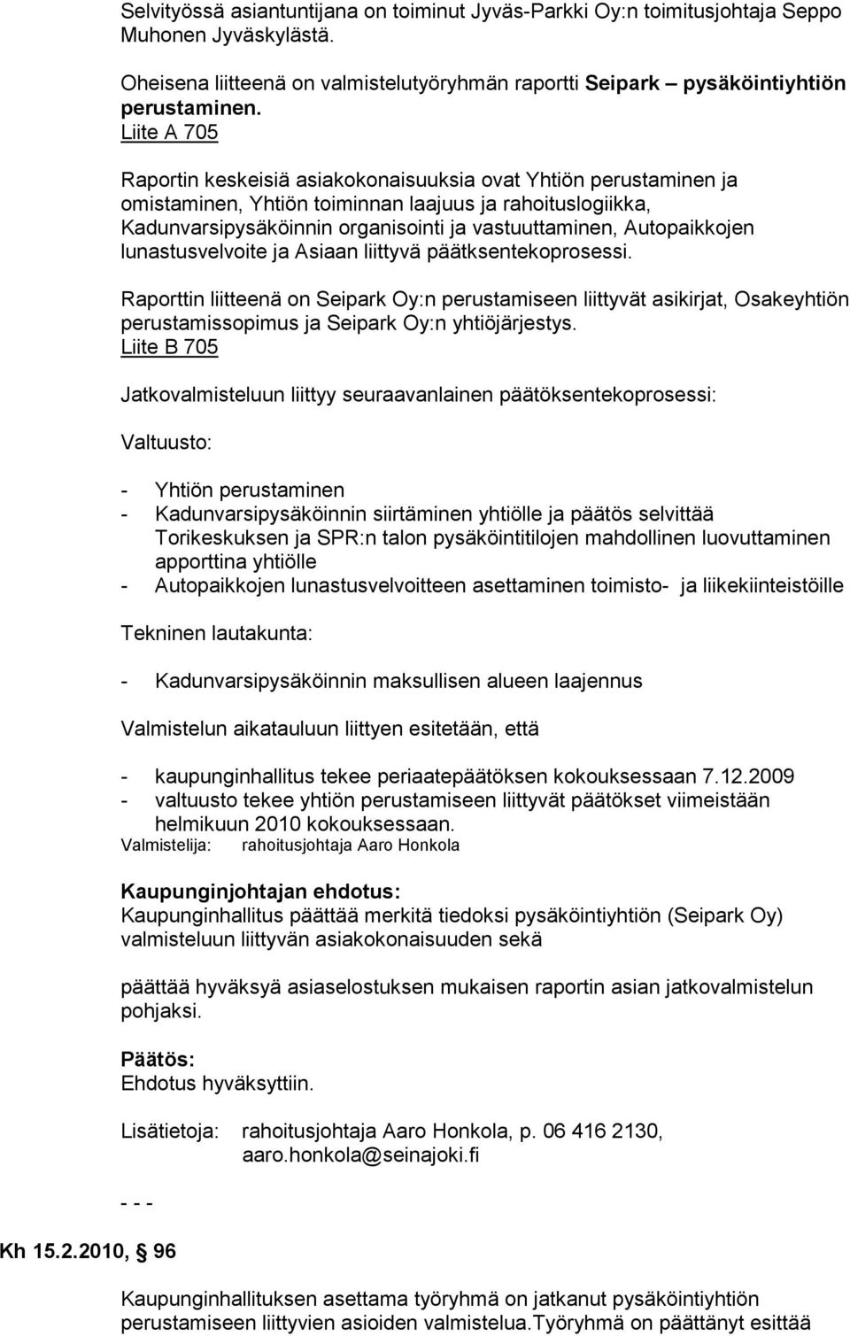 Autopaikkojen lunastusvelvoite ja Asiaan liittyvä päätksentekoprosessi.