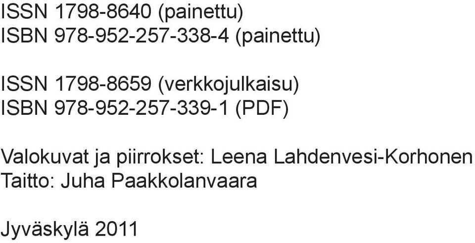 978-952-257-339-1 (PDF) Valokuvat ja piirrokset: