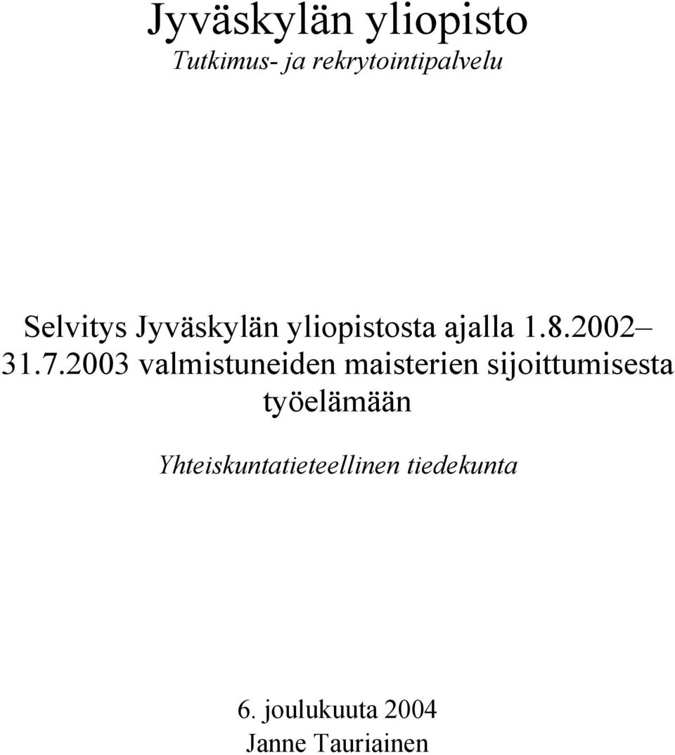 2003 valmistuneiden maisterien sijoittumisesta työelämään