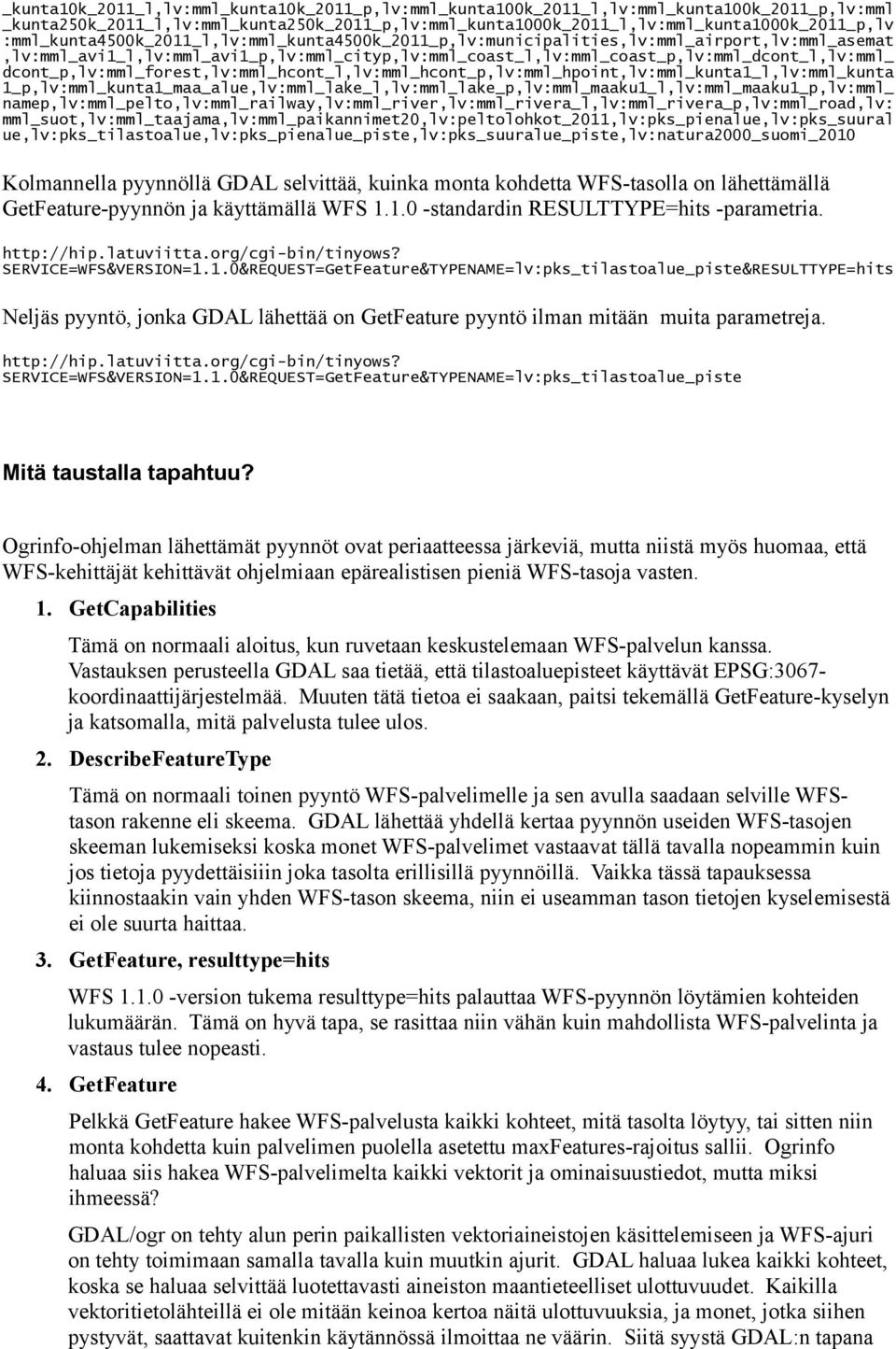 dcont_p,lv:mml_forest,lv:mml_hcont_l,lv:mml_hcont_p,lv:mml_hpoint,lv:mml_kunta1_l,lv:mml_kunta 1_p,lv:mml_kunta1_maa_alue,lv:mml_lake_l,lv:mml_lake_p,lv:mml_maaku1_l,lv:mml_maaku1_p,lv:mml_