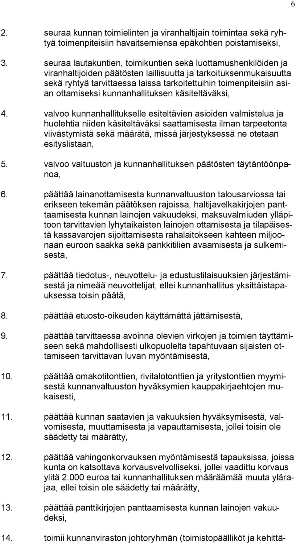 ottamiseksi kunnanhallituksen käsiteltäväksi, 4.