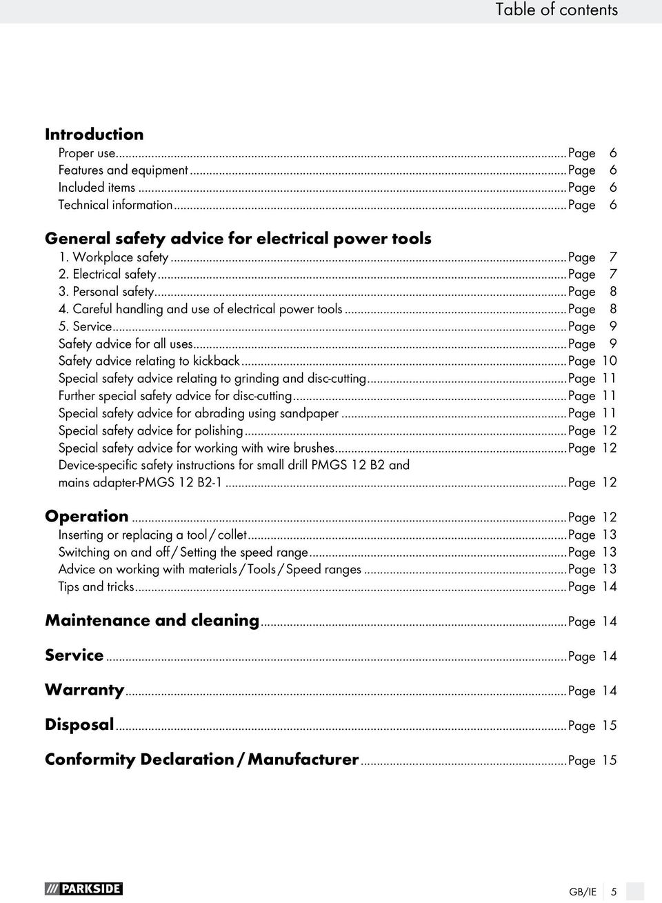 ..page 9 Safety advice relating to kickback...page 10 Special safety advice relating to grinding and disc-cutting...page 11 Further special safety advice for disc-cutting.