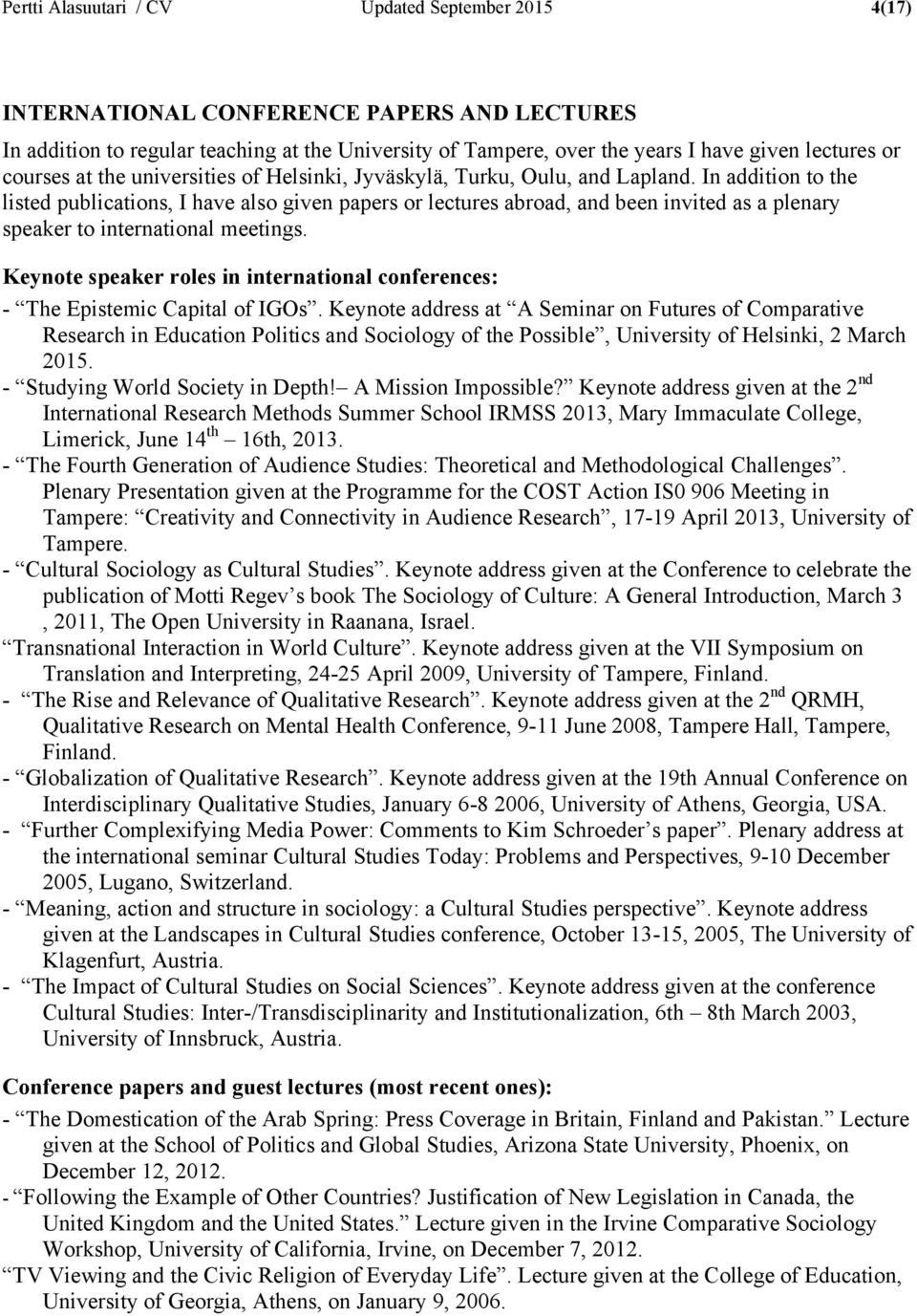 In addition to the listed publications, I have also given papers or lectures abroad, and been invited as a plenary speaker to international meetings.