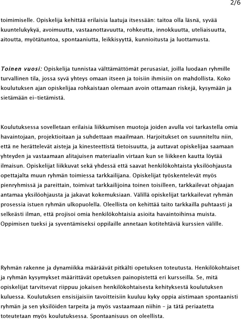 leikkisyyttä, kunnioitusta ja luottamusta.