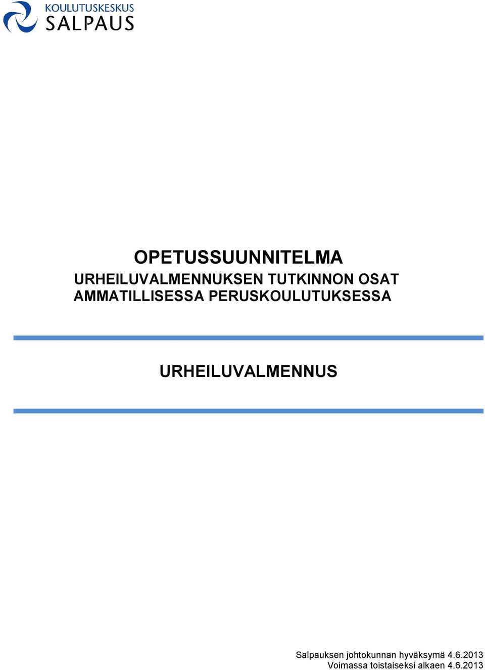 PERUSKOULUTUKSESSA URHEILUVALMENNUS